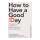 Buy How To have A Good Day Motivational Book in [storefront]